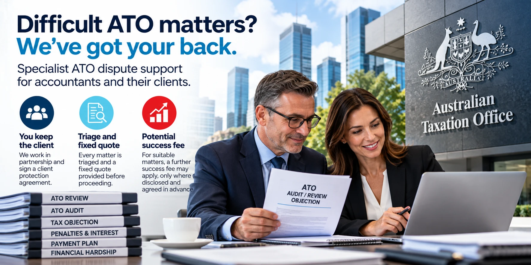 Difficult ATO matters? We've got your back. Specialist ATO dispute support for accountants and their clients: you keep the client, triage and fixed quote, and a potential success fee only where disclosed and agreed in advance.