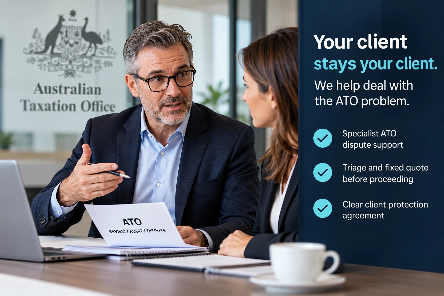 Your client stays your client. We help deal with the ATO problem: specialist ATO dispute support, triage and fixed quote before proceeding, and a clear client protection agreement.